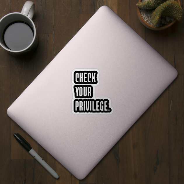 White-Privilege by Creatifly Graphic Tees